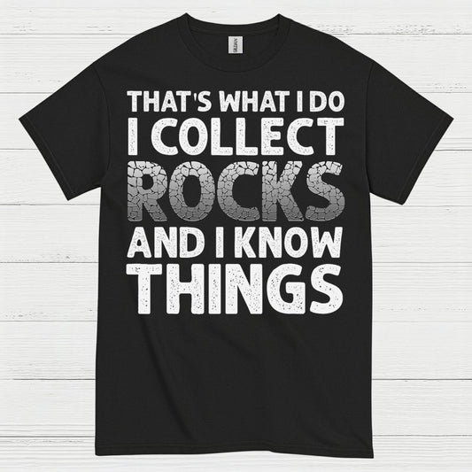 I Collect Rocks And I Know Things T Shirt