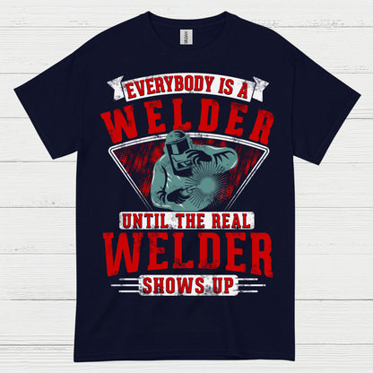 Real Welder Shows Up T Shirt
