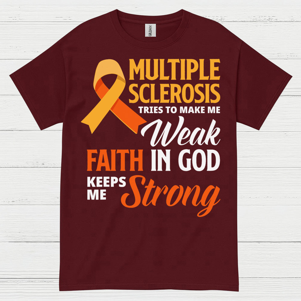 Faith Keeps Me Strong Multiple Sclerosis T Shirt