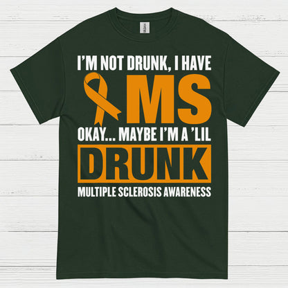 Not Drunk Just Multiple Sclerosis T Shirt