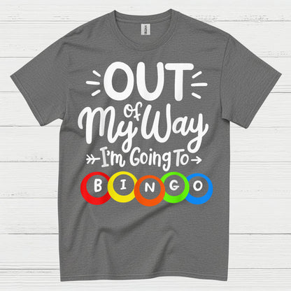 Out Of My Way Im Going To Bingo T Shirt