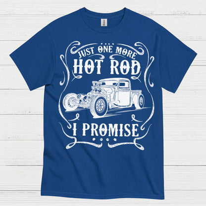 Just One More Hot Rod T Shirt