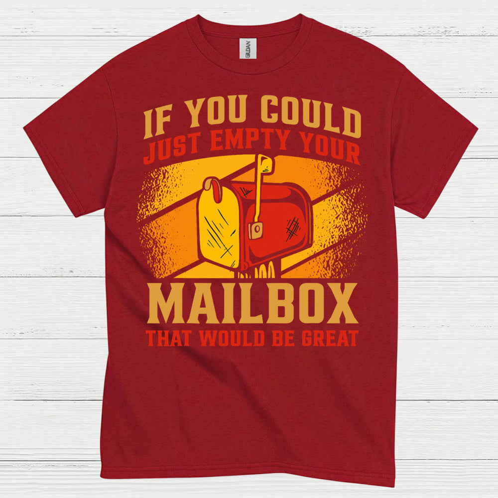 Empty Your Mailbox Humor T Shirt