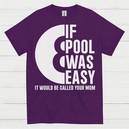 If Pool Was Easy Funny Pool T Shirt