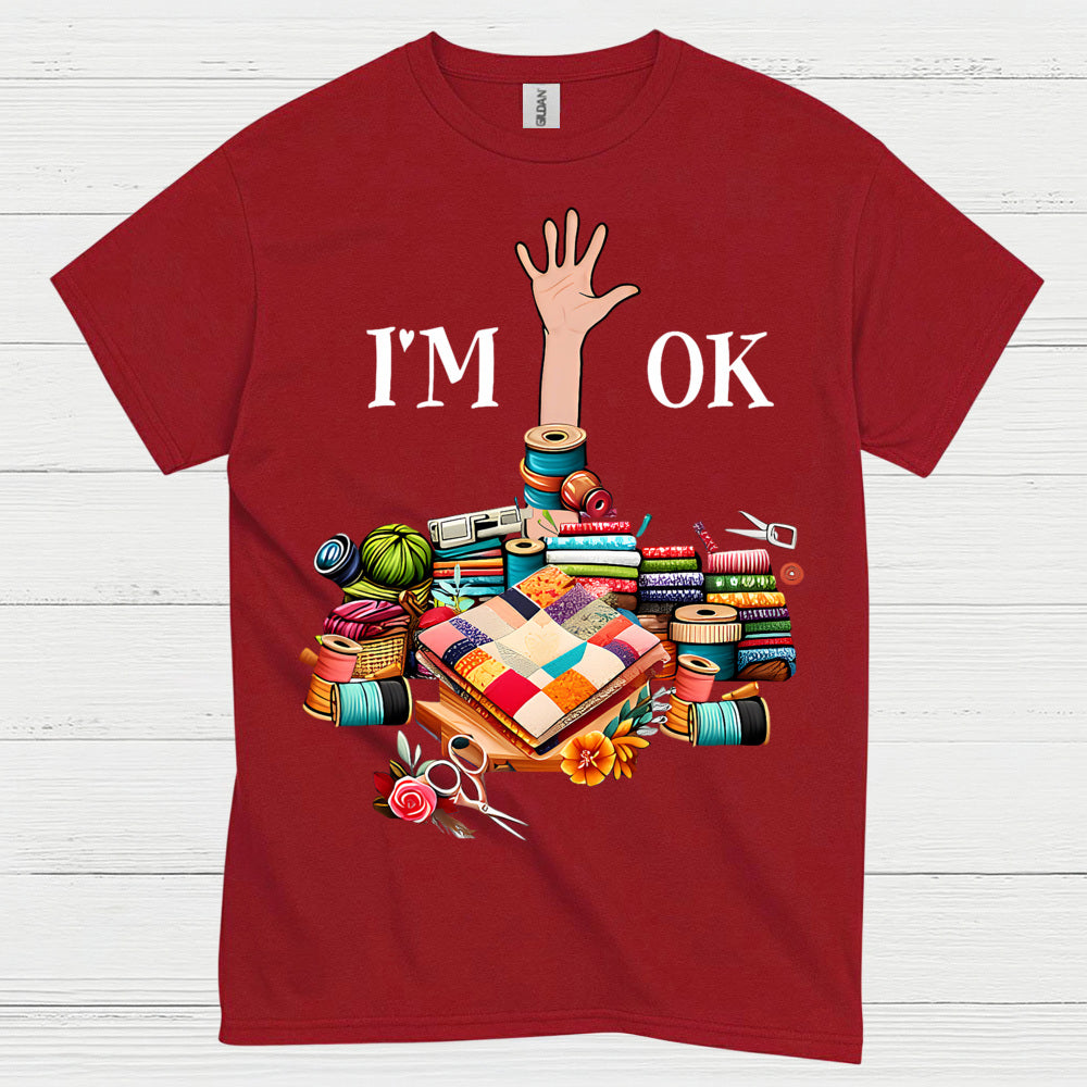 Im OK Quilting Humor T Shirt