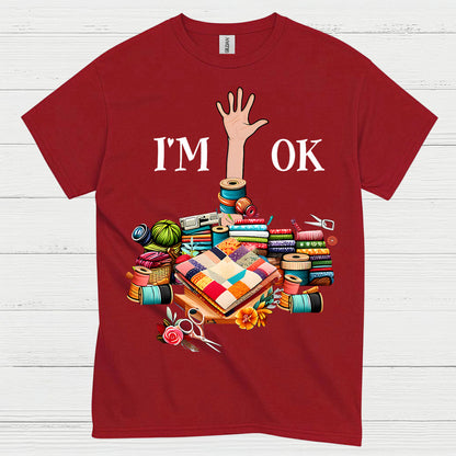 Im OK Quilting Humor T Shirt