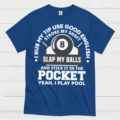 Rub My Tip Pool Humor Quote T Shirt