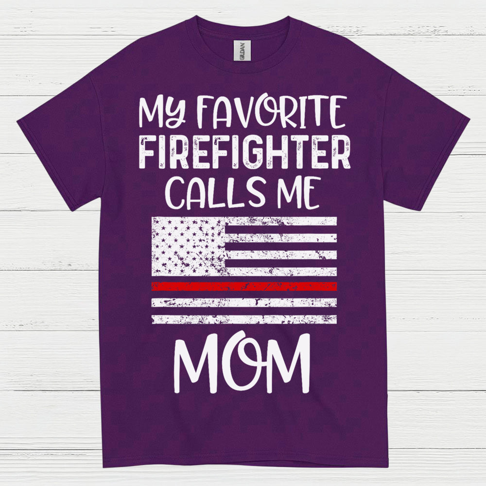 My Favorite Firefighter Calls Me Mom T Shirt