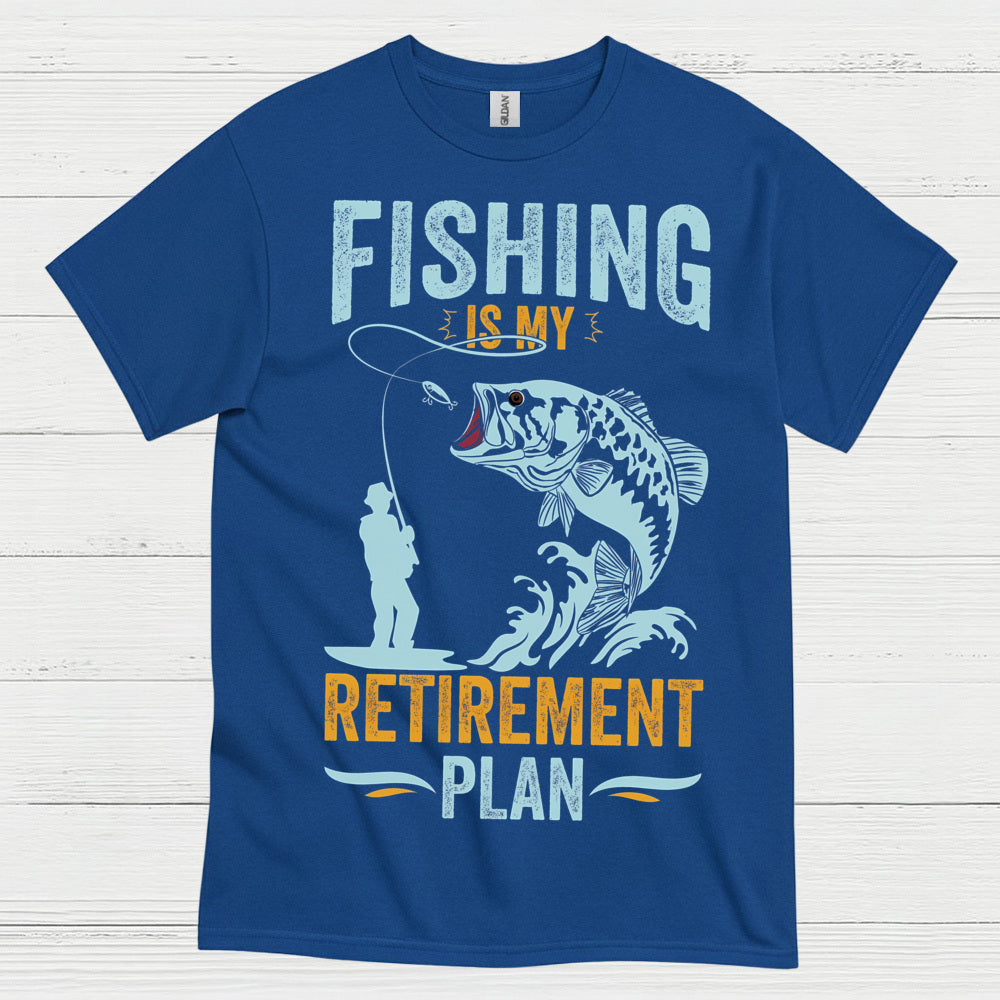 Fishing Is My Retirement Plan T Shirt