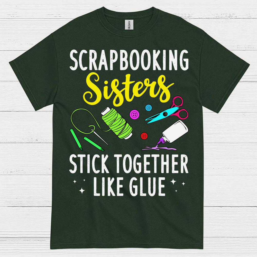 Scrapbooking Sisters Stick Together Like Glue T Shirt