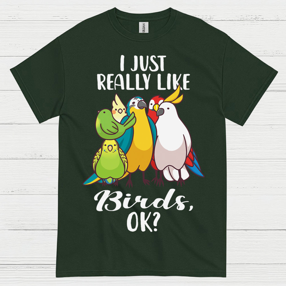 I Just Really Like Birds T Shirt