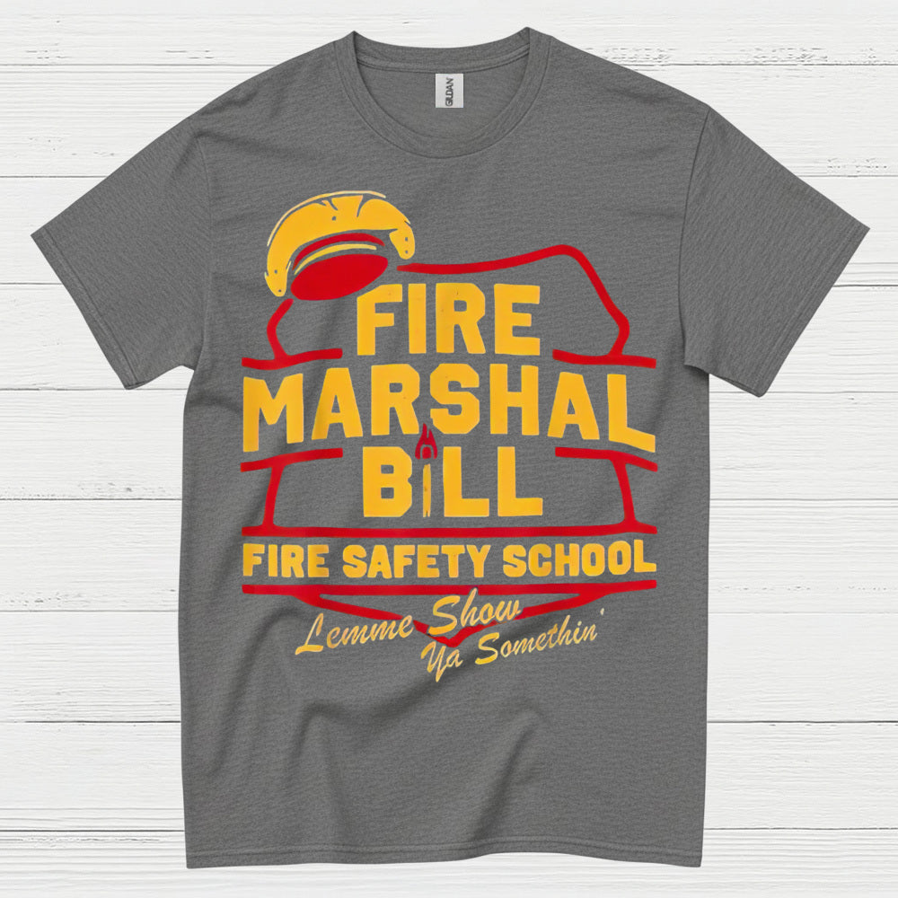Fire Marshal Bill Fire Safety School T Shirt