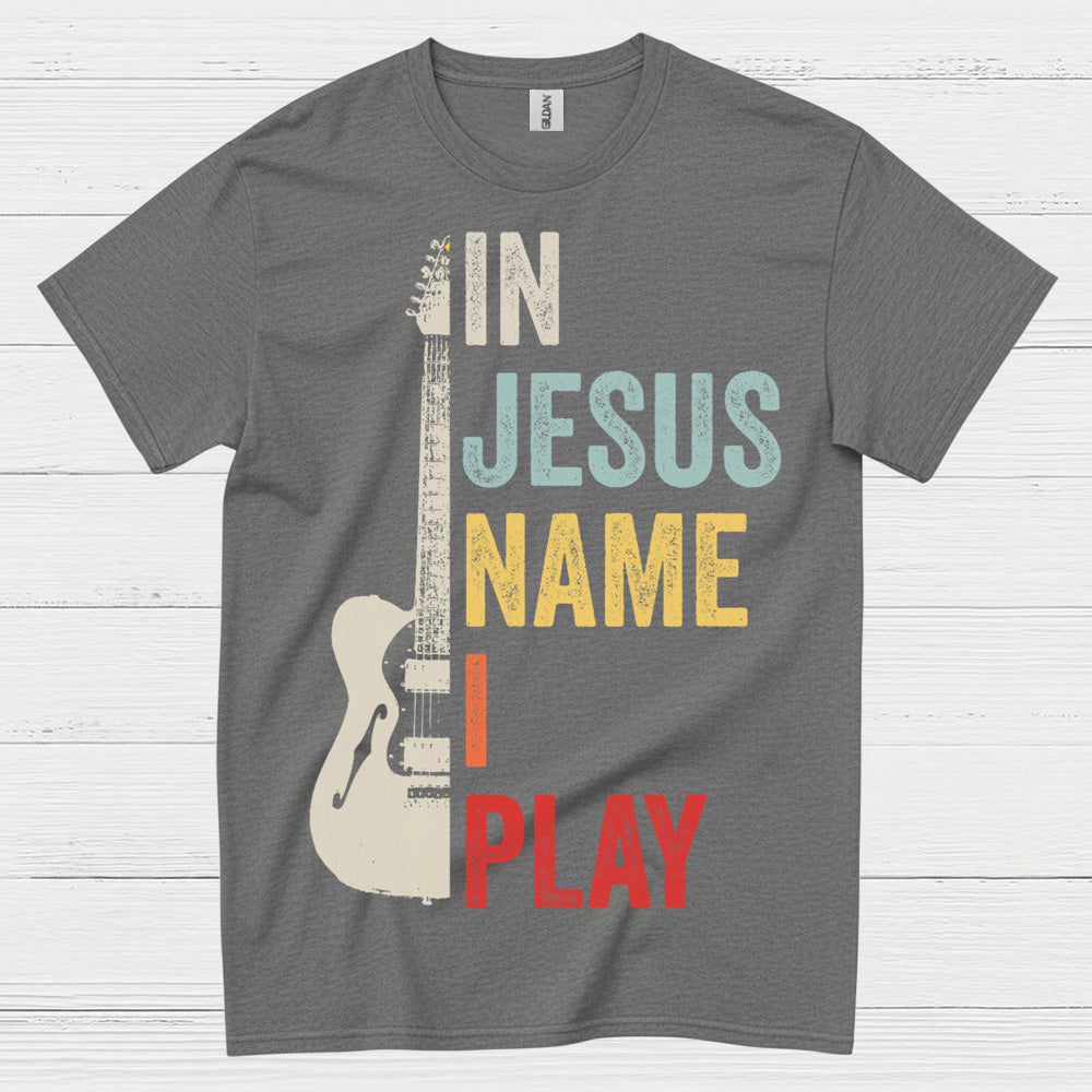 In Jesus Name I Play Guitar T Shirt