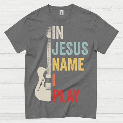 In Jesus Name I Play Guitar T Shirt