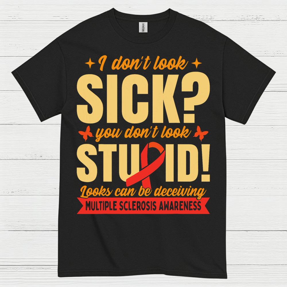 Looks Can Be Deceiving Multiple Sclerosis T Shirt