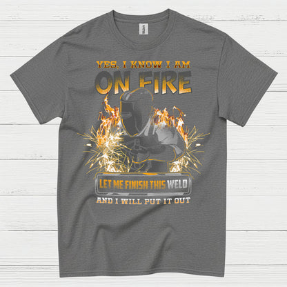 Yes I Know I Am On Fire Welding T Shirt