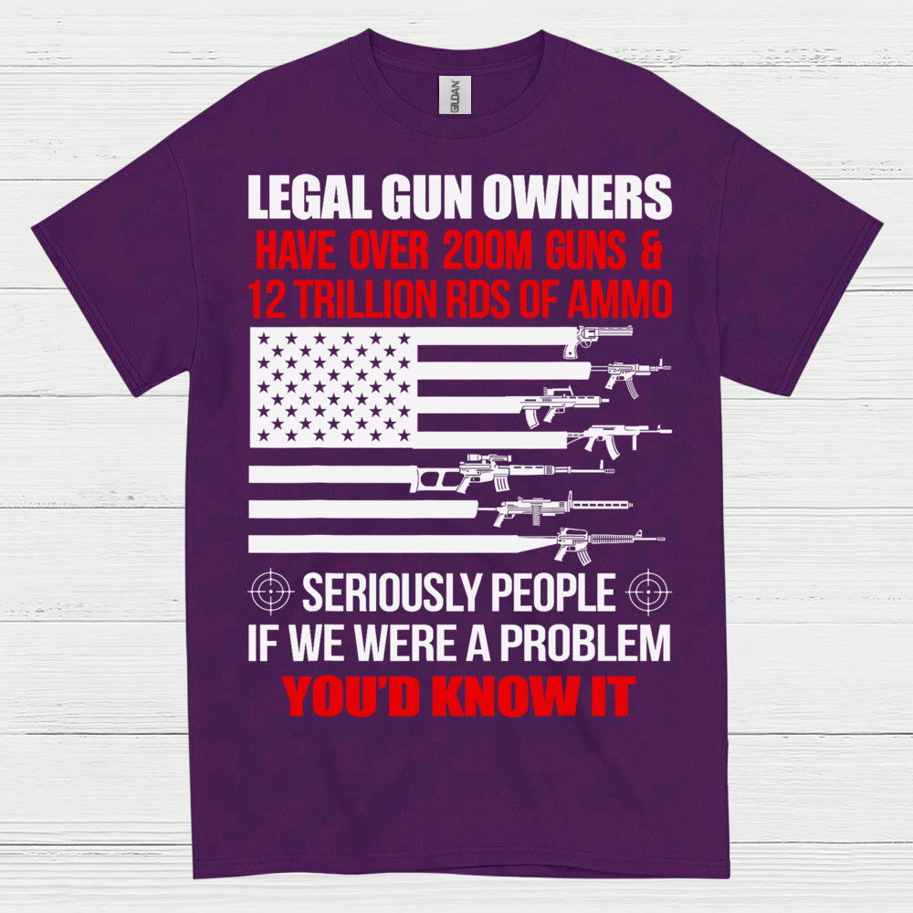 Legal Gun Owners Youd Know It Patriotic T Shirt