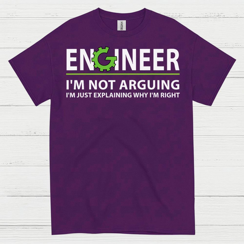 Engineer Explaining Why I'm Right T Shirt