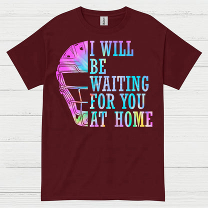 I Will Be Waiting For You At Home Softball T Shirt