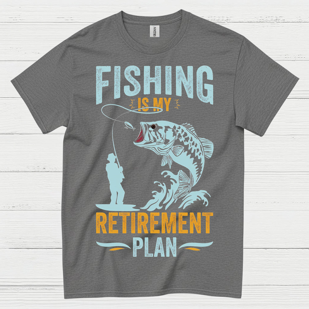 Fishing Is My Retirement Plan T Shirt