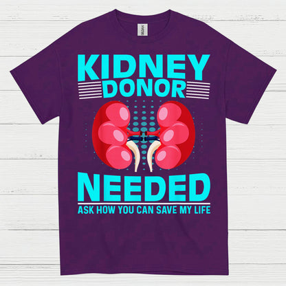 Kidney Donor Needed Life Saving Awareness T Shirt