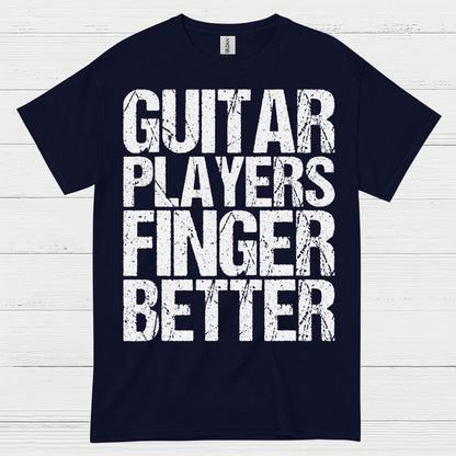 Guitar Players Finger Better T Shirt