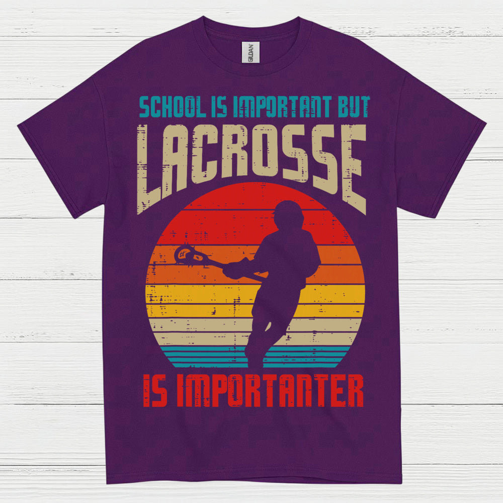 School Is Important But Lacrosse Is Importanter T Shirt