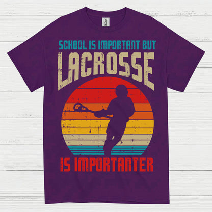 School Is Important But Lacrosse Is Importanter T Shirt