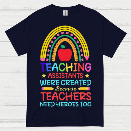 Teachers Need Heroes Too T Shirt