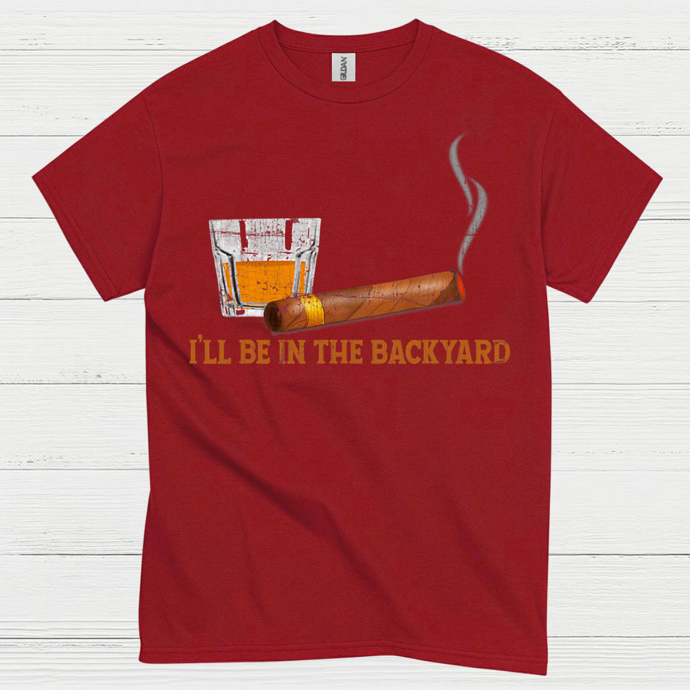 I’ll Be In The Backyard Relax T Shirt