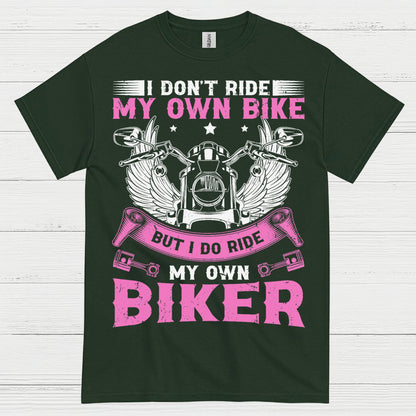 I Don’t Ride My Own Bike Funny Biker T Shirt