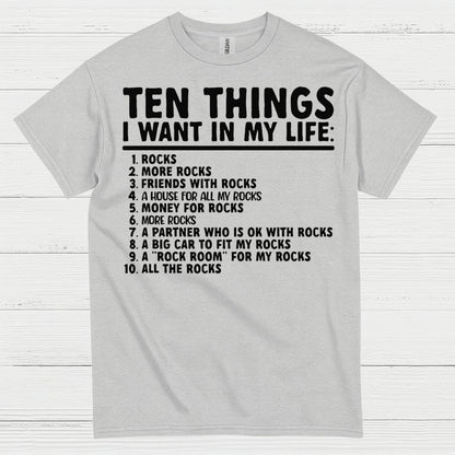 Ten Things I Want In My Life Rocks T Shirt