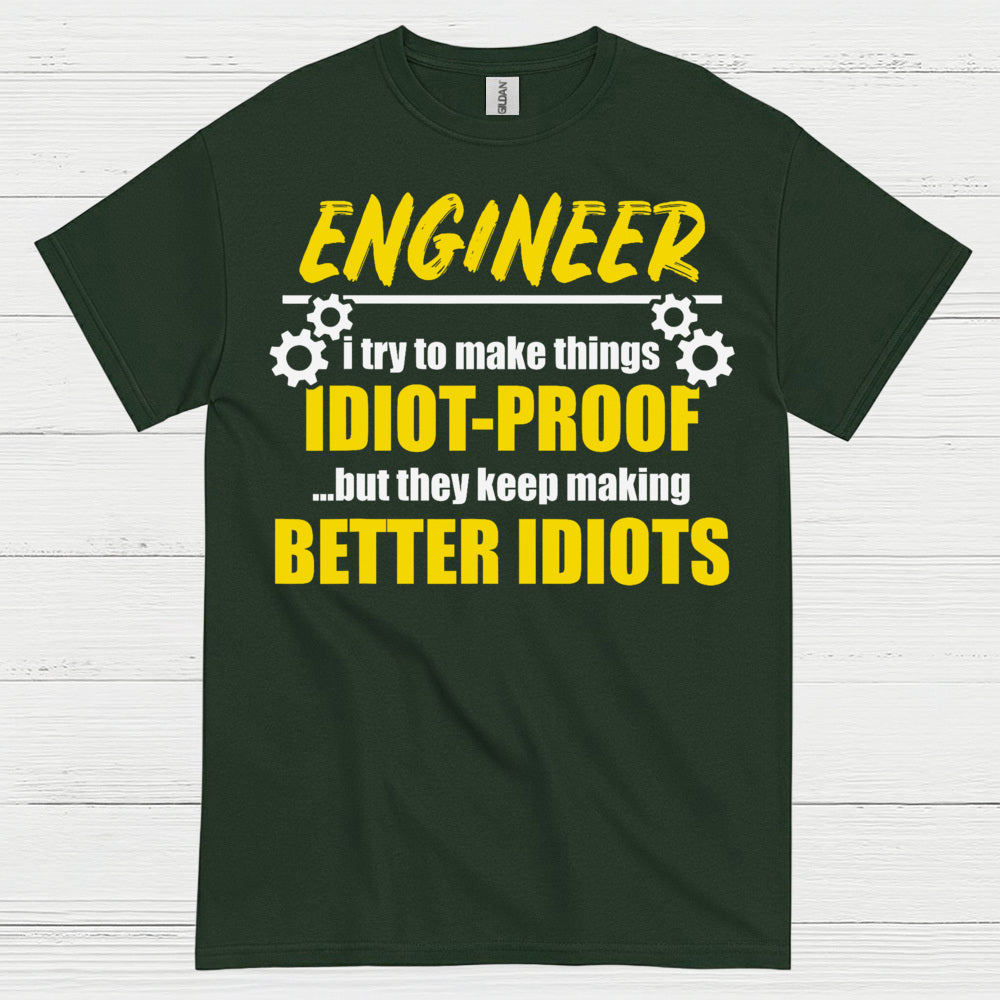 Better Idiots Engineer T Shirt