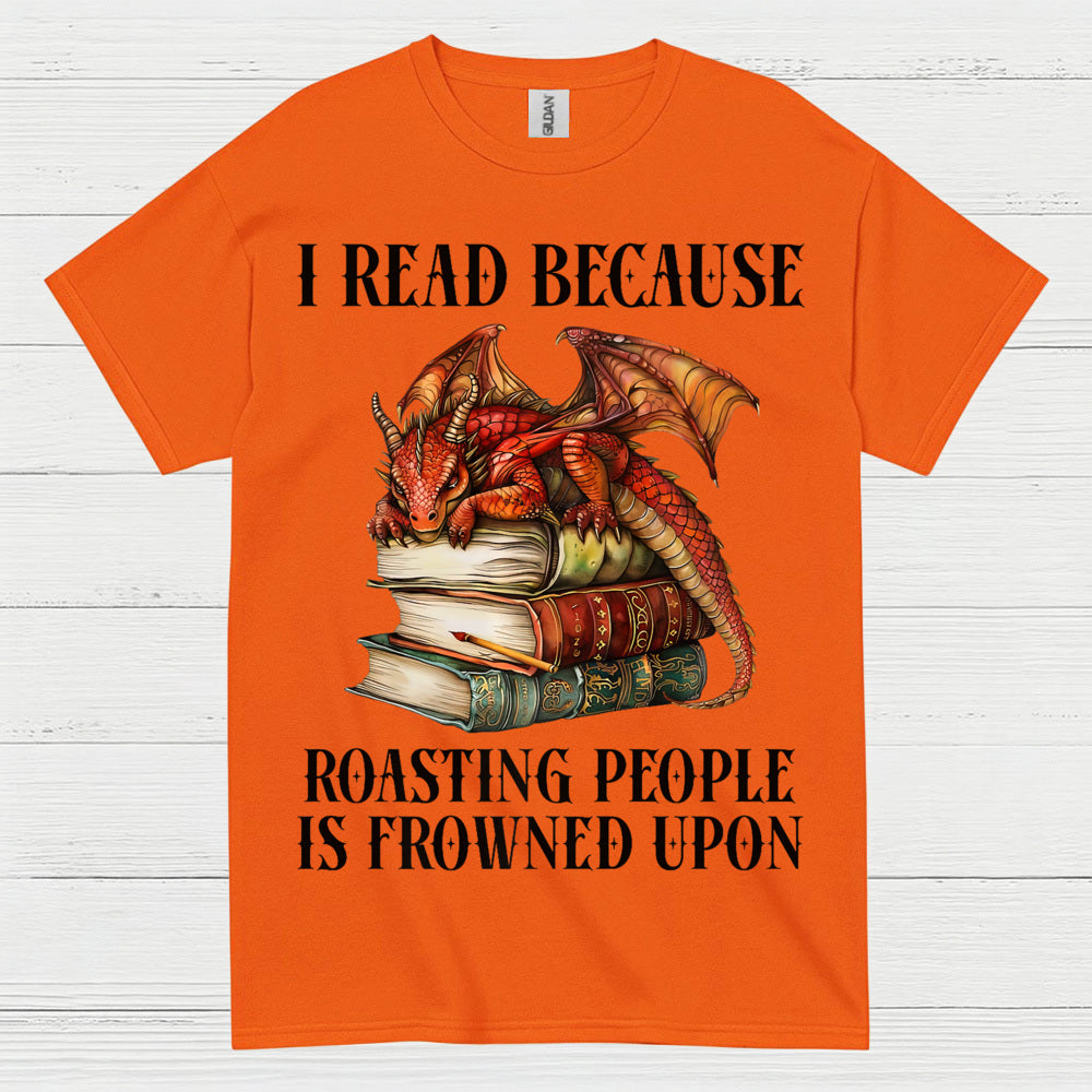I Read Because Dragon T Shirt