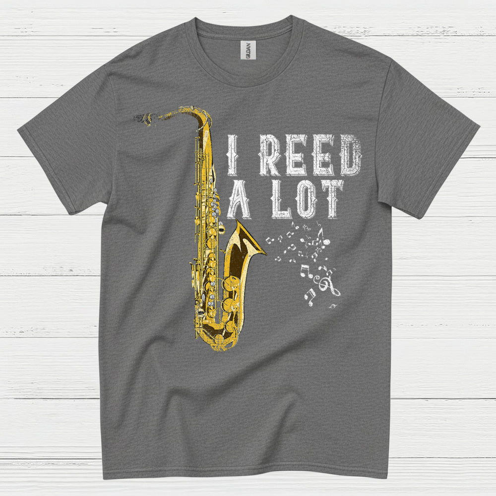 I Reed A Lot Saxophone Humor T Shirt