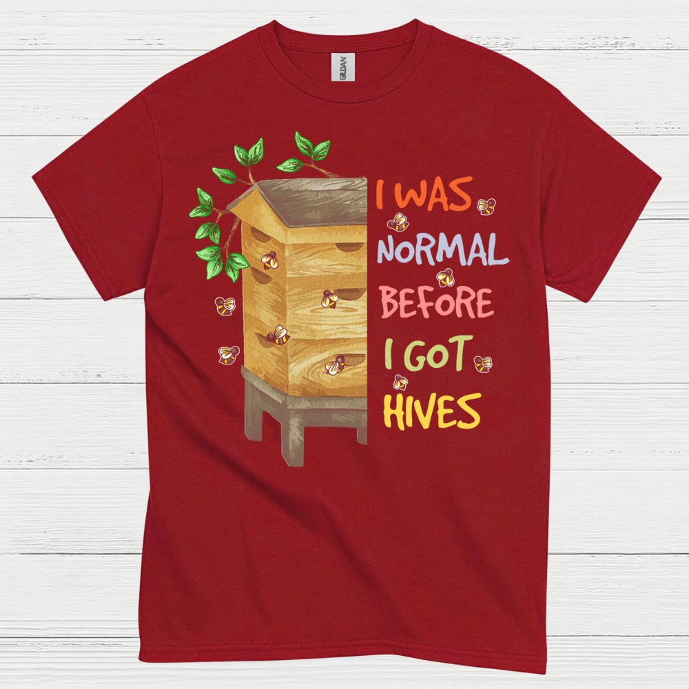 I Was Normal Before I Got Hives T Shirt