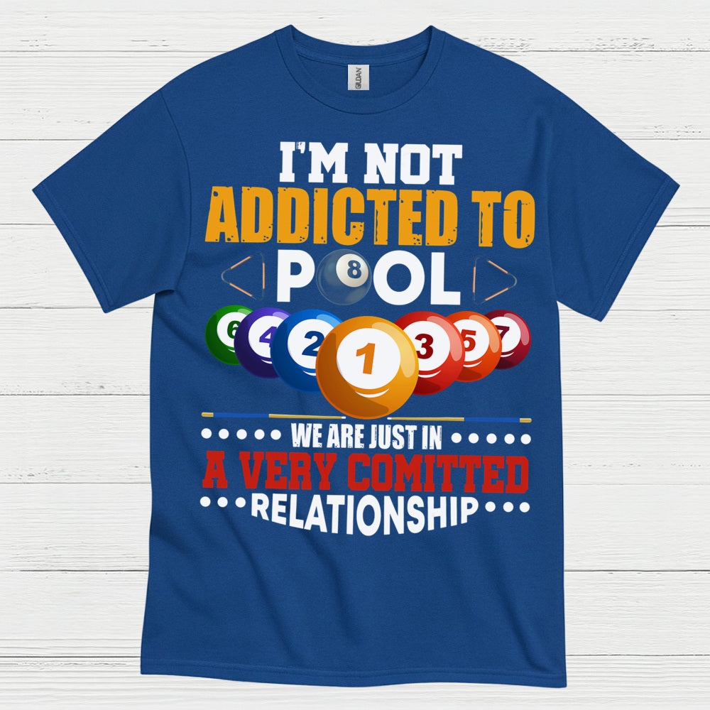 Not Addicted To Pool Funny T Shirt