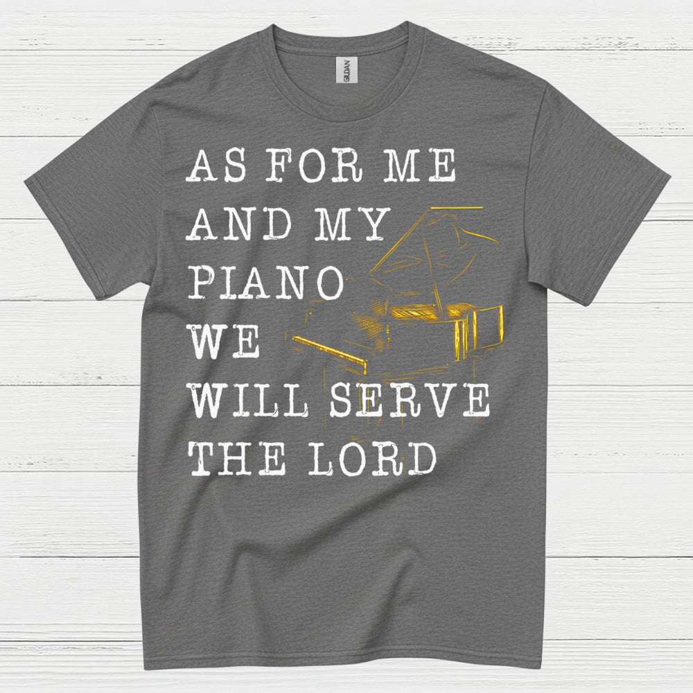 As For Me And My Piano Quote T Shirt
