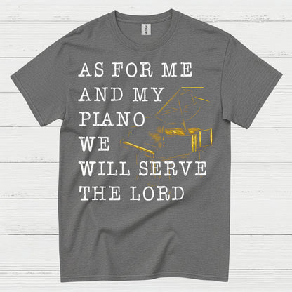 As For Me And My Piano Quote T Shirt