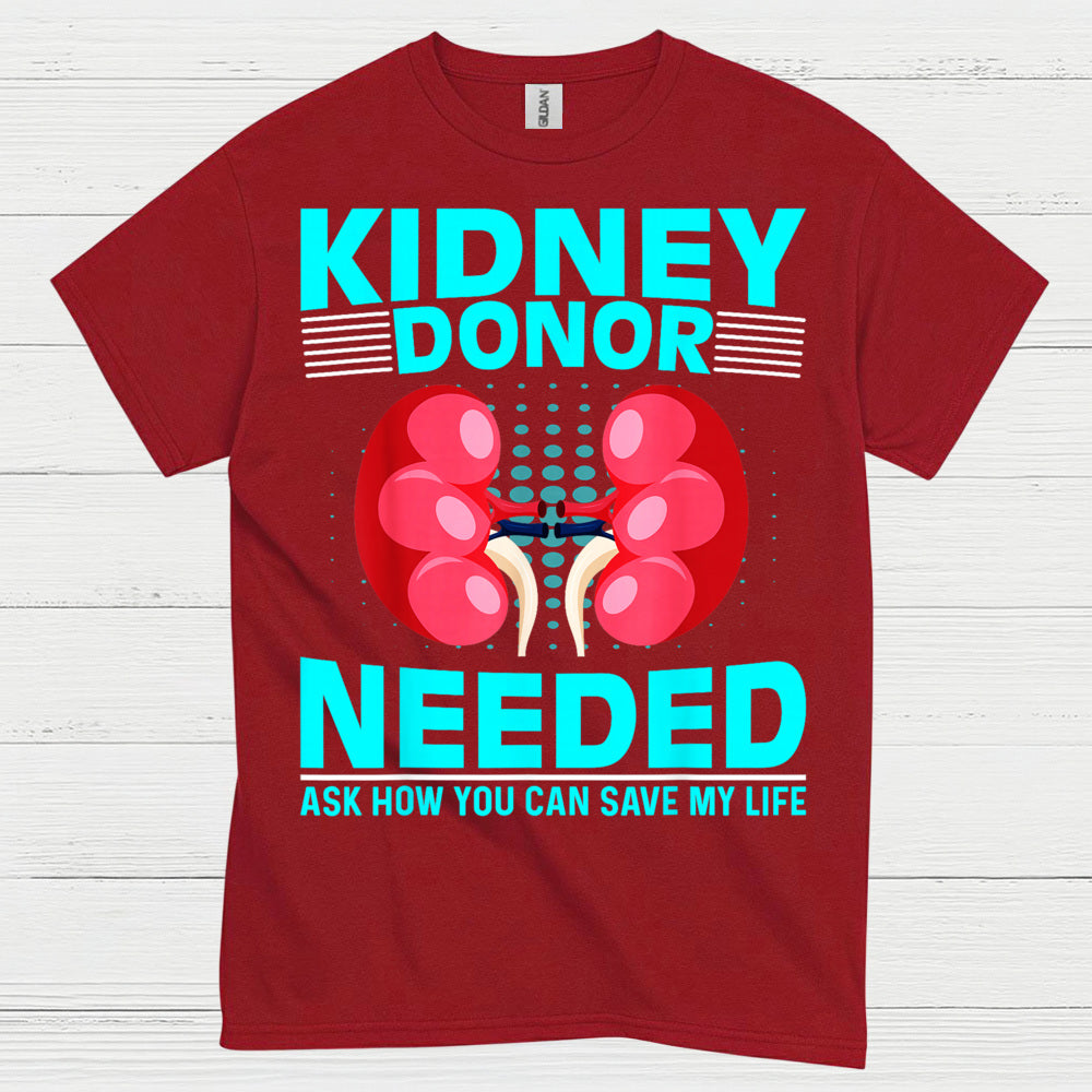 Kidney Donor Needed Life Saving Awareness T Shirt
