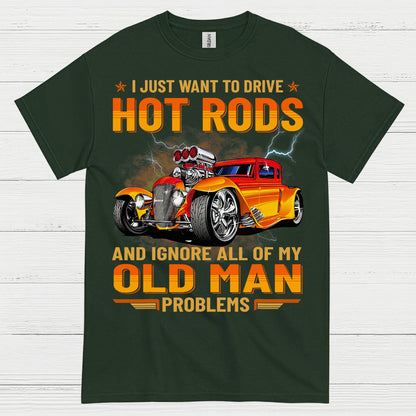 Hot Rods Over Old Man Problems T Shirt