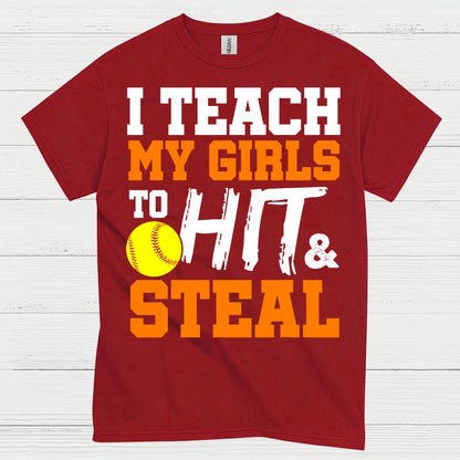 I Teach My Girls To Hit And Steal Softball T Shirt