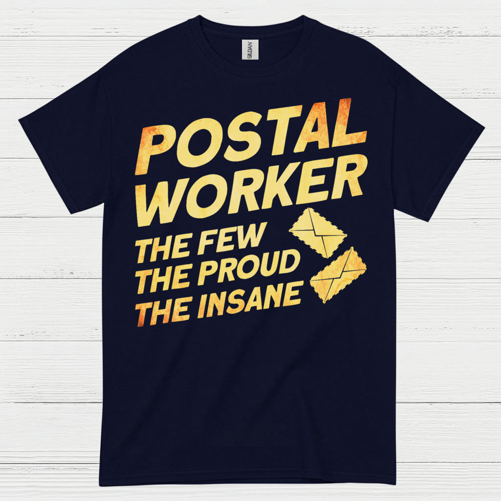 Postal Worker Proud Insane T Shirt