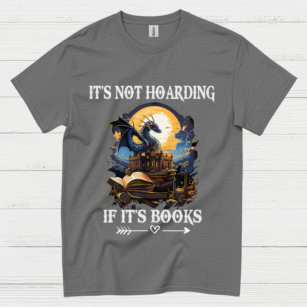 It’s Not Hoarding If It’s Books Dragon T Shirt