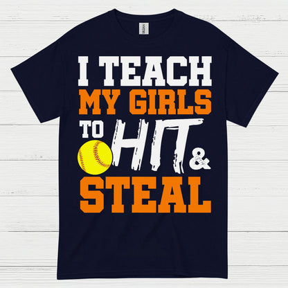 I Teach My Girls To Hit And Steal Softball T Shirt