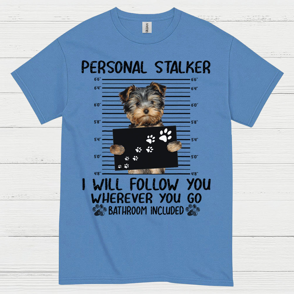 Yorkie Follow Me Everywhere Funny Dog T Shirt