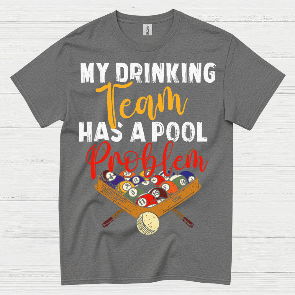 My Drinking Team Pool Humor T Shirt