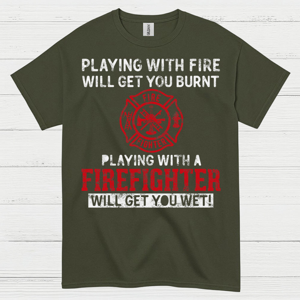 Playing With a Firefighter Humor T Shirt