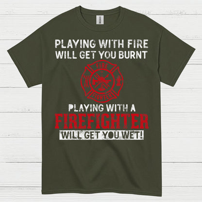 Playing With a Firefighter Humor T Shirt