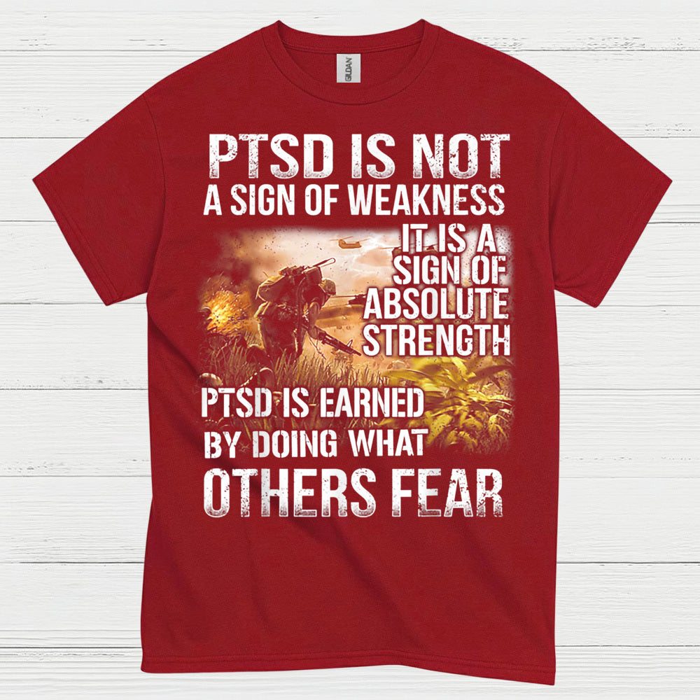 PTSD Is Not A Sign Of Weakness Veteran T-Shirt